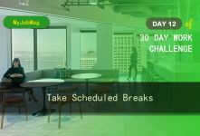 MyJobMag 30 Day Work Challenge: Day 12 - Take Scheduled Breaks